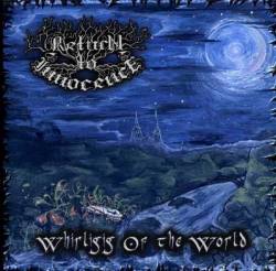 Return To Innocence (CZ) : Whirligig of the World Return To Innocence (CZ) : Whirligig of the World